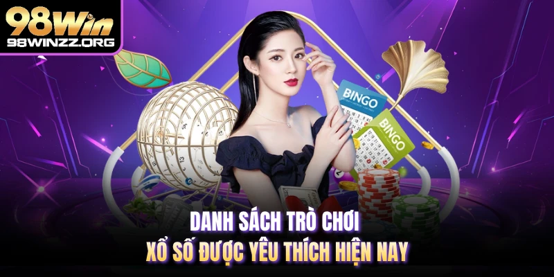 Danh sách trò chơi xổ số được yêu thích hiện nay