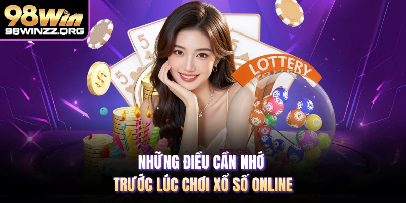 Những điều cần nhớ trước lúc chơi xổ số online