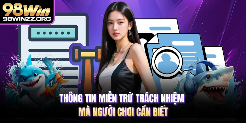 Thông tin miễn trừ trách nhiệm mà người chơi cần biết