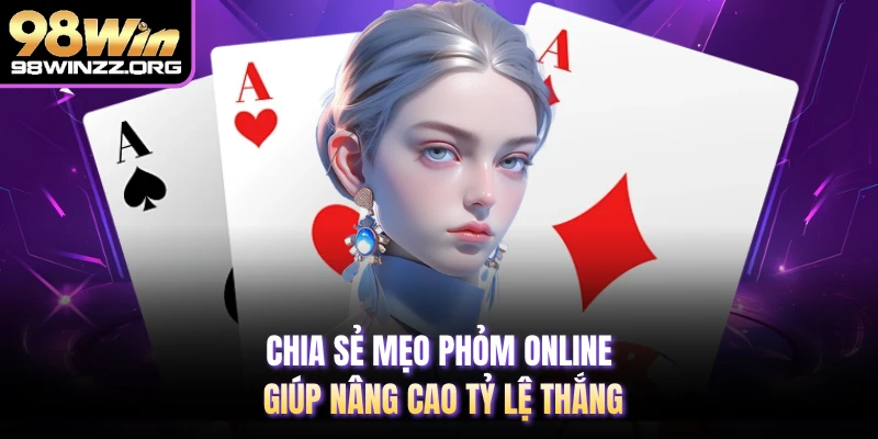 Chia sẻ mẹo phỏm online giúp nâng cao tỷ lệ thắng