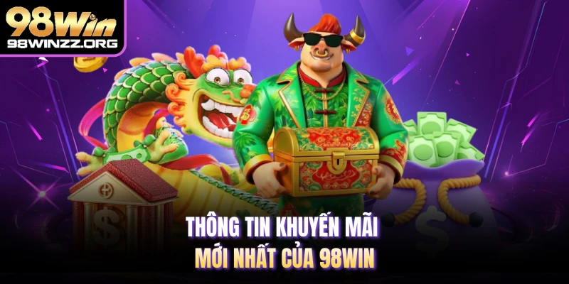 Thông tin khuyến mãi mới nhất của 98WIN