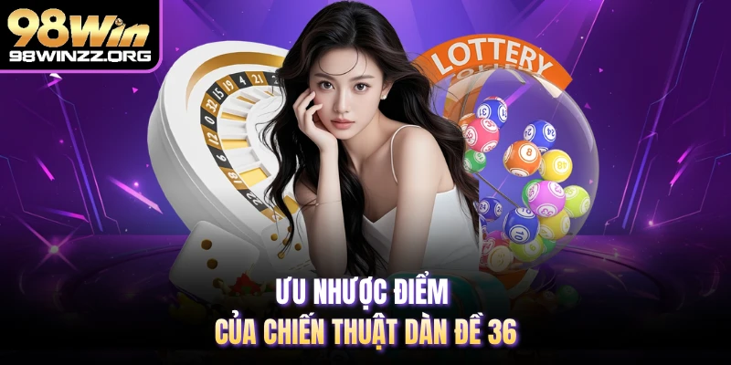 Ưu nhược điểm của chiến thuật dàn đề 36 